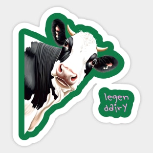 Legen Dairy Pun Cartoon Style Legendary Cow Sticker